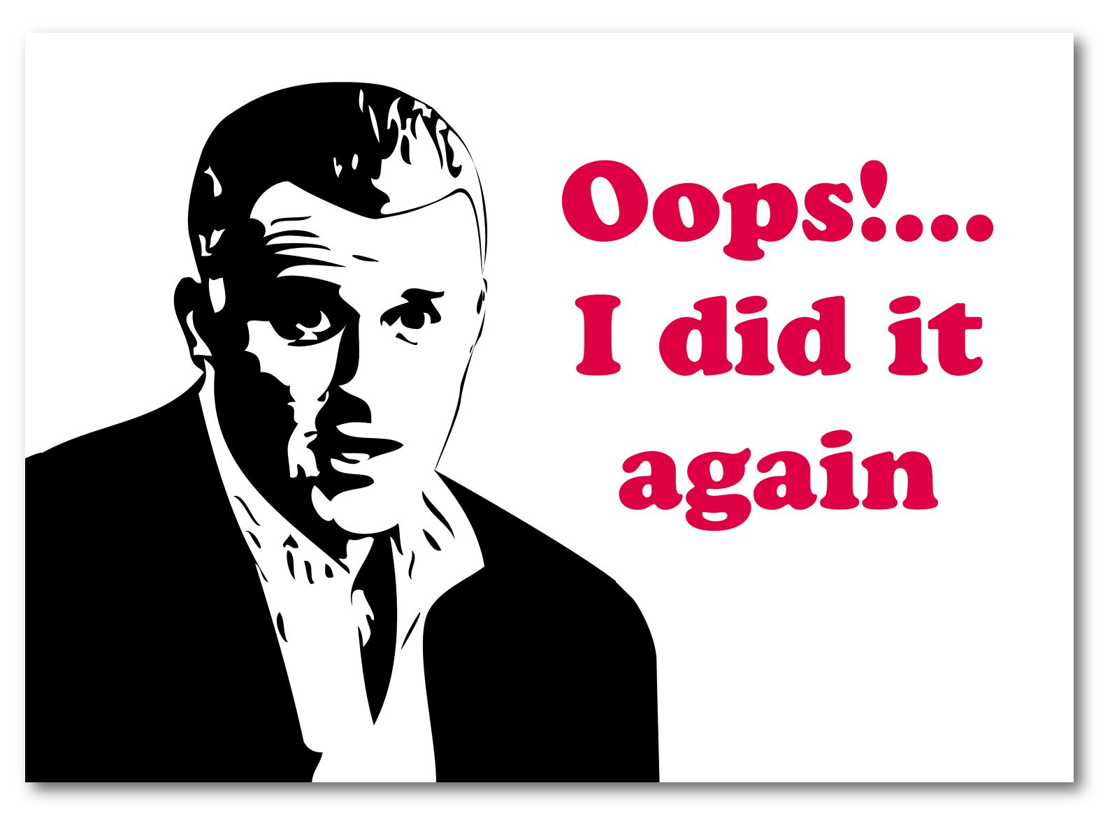 It is on again. I did it again.